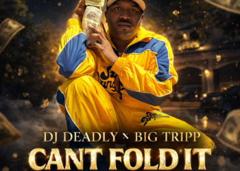 New Music!! D.J. Deadly feat. Big Tripp — “Can’t Fold It”