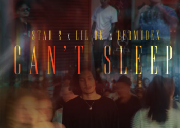 Star2 Drops Highly Anticipated Single “Can’t Sleep” ft. Ler Mu Dex & Lil BK